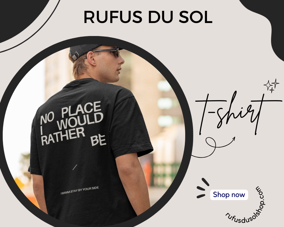 no edit rufusdusol t shirt - Rufus Du Sol Shop